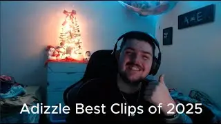 Adizzle Best Clips of 2025