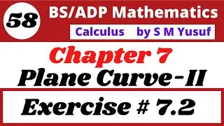 58. calculus by s m yusuf chapter 7 plane curve-II Exercise 7.2 Q.25