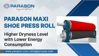 Parason Maxi Shoe Press Roll: Smoother Operation, Higher Productivity, Low Energy Consumption