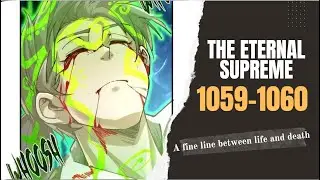 The Eternal Supreme Chapter 1059-1060 | A fine line between life and death | Novel preview