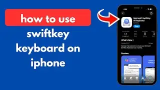 how to use swiftkey keyboard on iphone