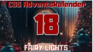 CSS Adventskalender #18 - Lichterkette mit Leuchtanimation
