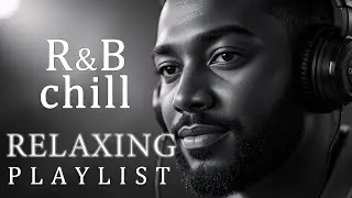 Feel the Soul | Deep R&B Chill Mix to Relax, Reflect & Unwind