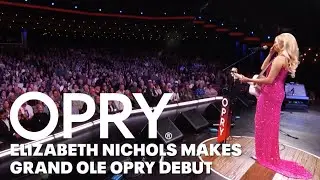 Elizabeth Nichols Makes Grand Ole Opry Debut