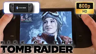 Steam Deck | Rise of the Tomb Raider | 800p | Medium settings