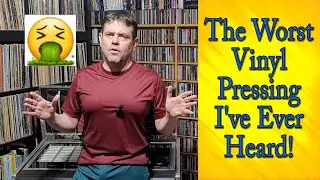 Worst Vinyl Record Pressing I've Ever Heard!