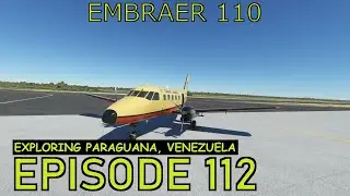 Microsoft Flight Simulator 2020 Gameplay | Nextgen Simulations Embraer 110 | Paraguana | Episode 112