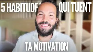 5 HABITUDES QUI TUENT TA MOTIVATION