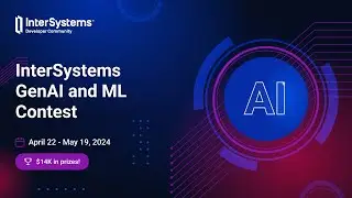 InterSystems Vector Search, GenAI and ML Contest