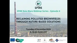 SPIRE Webinar 4: Reclaiming Brownfields through Nature-Based Solutions