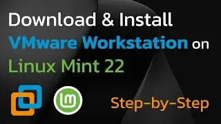 How to Install VMware Workstation on Linux Mint 22: A Step-by-Step Tutorial