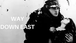 (4K VINTAGE MOVIE) D.W.GRIFFITH - WAY DOWN EAST - 1920
