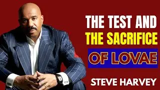 The Testand theSacrifice ofLovae PowerfulLove Advice That WillChange How YouSee Relation SteveHarvey