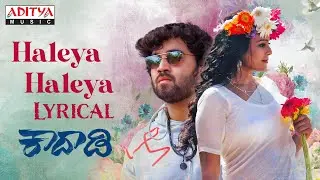 Haleya Haleya Lyrical | Kaadaadi Movie | Aditya Shashikumar, Lavannya Chandini | Bheems Ceciroleo