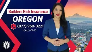Builders Risk Insurance for Oregon Construction Sites