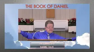 Daniel 1:8-21 'The Daniel Diet' Message by Pastor Ricky Kurth