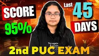 2nd PUC 45 Days Strategy to Score 95% or Above in Final Exam | Complete Study Plan