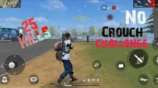NO crouch challenge ( 25 KILLS IN ONE GAME ) FREE FIRE GAMEPLAY