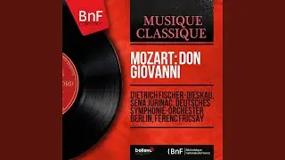 Don Giovanni, K. 527, Act I, Scene 5: Aria. 