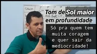 Tom de SOL MAIOR em profundidade / Canal do Campo Harmônico.