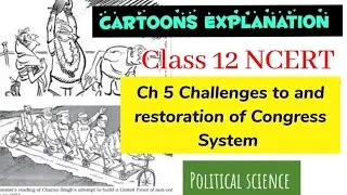 Cartoons explanation |Ch- 5 Challenges to and restoration of congress system|Class 12|NCERT|