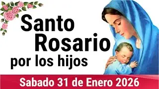 🌹 ROSARIO POR LOS HIJOS 🙏❤️⭐ Santo Rosario de Hoy 🌹 Sábado 31 de Enero de 2026