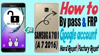 #ID_UL_key How to BAPASS & FRP google account / Hard Reset SAMSUNG A 710f (A7 2016) ง่ายๆแค่ปลายนิ้ว