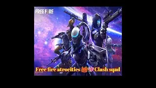 FREE FIRE ATROCITIES