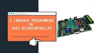MCES Experiment No. 3 - C Language Programming in 8051 microcontroller