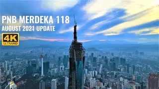 PNB Merdeka 118 | August 2021 Update | Construction Work Resumed | Merdeka Edition