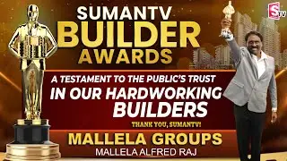 Mallela Groups: Dr Mallela Alfred Raj | Excellence Award | SumanTV Builder Awards 2025