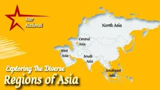 Regions of Asia | Exploring the Diverse Regions of Asia | Sub- Continent of Asia | Star National