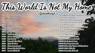 This World Is Not My Home / Classic Gospel Hymns