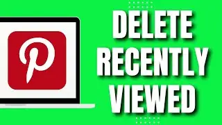 How to Delete Recently Viewed on Pinterest (New)