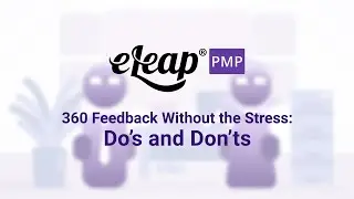 360 Feedback Without the Stress: Do&rsquo;s and Don&rsquo;ts