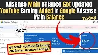 Google Adsense Main Balance Got Updated Today 2022 | YouTube Earnings Added in Adsense Main Balance