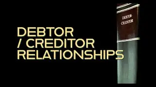 Debtor / Creditor Relationships