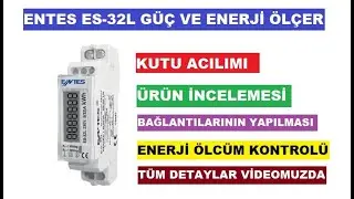 ENTES ES-32L G&uuml;&ccedil; ve Enerji &Ouml;l&ccedil;er incelemesi ve bağlantılarının yapılması / entes watt-hour meter