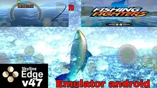 Skyline edge Fishing Fighters Emulator android