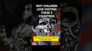 WHY CHILDREN LOVE VISITING THESE 5 COUNTRIES #visit #travel #children #love #motivation #facts