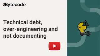 Pitfall: Technical Debt, Overengineering And Documenting