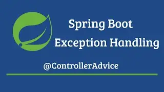 Spring Boot Exception Handling: @ControllerAdvice