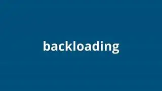 what is the meaning of backloading