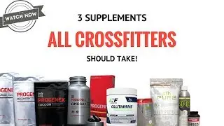 3 Supplements Every CrossFitter Should Take!