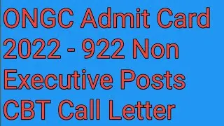 ONGC Admit Card 2022 - 922 Non Executive Posts CBT Call Letter