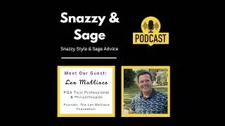 Len Mattiace: PGA Tour Golfer on Giving Back & Purpose