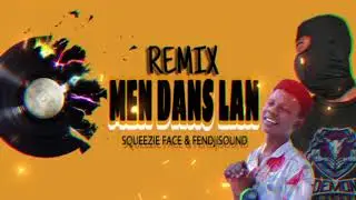 MEN DANS LAN REMIX HIT TIKTOK VOIX JERRYMIX BY FENDJISOUND &SQUEZIE FACE