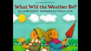 What Will the Weather Be by Lynda DeWitt & Carolyn Croll  (A Let's-Read-And-Find-Out Science Book)