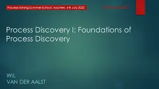 Process Mining Summer School 2022 - Process Discovery I