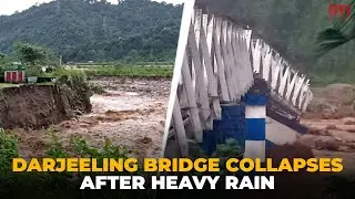 Bridge collapses as heavy rain triggers landslides in Darjeeling hills; at least 20 dead